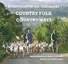 Country Folk Country Ways: Reflections of the Cotswolds