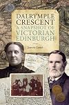 Dalrymple Crescent : a snapshot of Victorian Edinburgh
