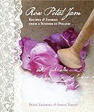 Rose Petal Jam Recipes Stories From A Summer In Poland