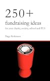 250+ Fundraising Ideas for your Charity, Society, School and PTA