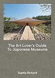 The Art Lovers Guide To Japanese Museums