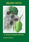 Silent Gifts: A Treasury of Plants and Trees