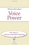 Voice Power: The Voice in Business and Public Speaking