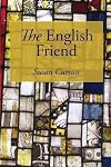The English Friend: A Life of William De La Pole, First Duke of Suffolk (1396-1450)