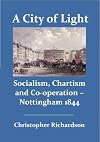 A City of Light: Socialism, Chartism and Co-operation - Nottingham, 1844