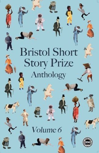 Bristol Short Story Prize Anthology Volume 6 cover