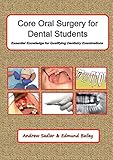 Core Oral Surgery For Dental Students Essential Knowledge For Qualifying Dental Examinations