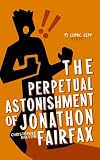 The Perpetual Astonishment of Jonathon Fairfax