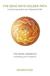 The Pearl Sequence: Liberating your Prosperity (The Gene Keys Golden Path)