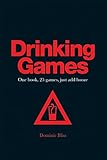 Drinking Games One Book 25 Games Just Add Booze