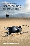 The Essential Guide To Beachcombing And The Strandline Wild Nature Press