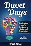 Duvet Days An Educational Novel To Help Business Students Sail Through College