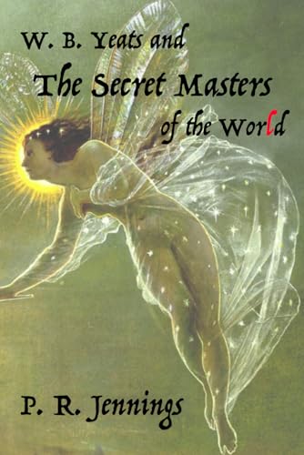 Cover of W. B Yeats and the Secret Masters of the World