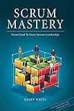 Scrum Mastery From Good To Great Servantleadership