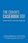 The Coach's Casebook: Mastering The Twelve Traits That Trap Us (Geoff Watts' Agile Mastery Series)