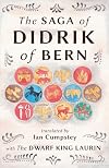 The Saga of Didrik of Bern: with The Dwarf King Laurin