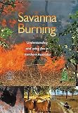 Savanna Burning Understanding And Using Fire In Northern Australia
