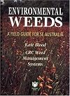Environmental weeds : a field guide for SE Australia