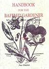 Handbook for the Baffled Gardener : What Those Plant Names Mean