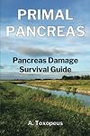 PRIMAL PANCREAS: Pancreas Damage Survival Guide