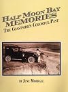 Half Moon Bay Memories: The Coastside's Colorful Past