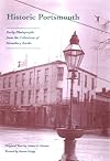 Historic Portsmouth: Early photographs from the collections of Strawbery Banke, inc