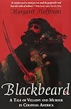 Blackbeard: A Tale of Villainy and Murder in Colonial America