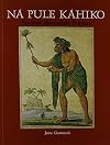 Na Pule Kahiko: Ancient Hawaiian Prayers