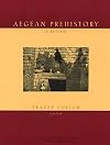 Aegean Prehistory: A Review (American Journal of Archaeology. Supplement, 1)