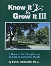 Know It and Grow It III: A Guide to the Identification and Use of Landscape Plants