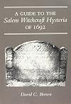 A Guide to the Salem Witchcraft Hysteria of 1692