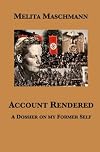 Account Rendered: A Dossier on my Former Self