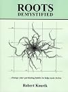 Roots Demystified: Change Your Gardening Habits to Help Roots Thrive