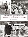 A History of Mining on the Kenai Peninsula, Alaska