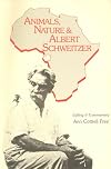 Animals, Nature, and Albert Schweitzer