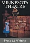 Minnesota Theatre: From Old Fort Snelling to the Guthrie (Heritage Series) (Arts and popular culture series)