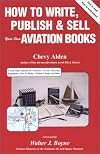 How to Write, Publish & Sell Your Own Aviation Books