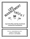 Life Management Skills I: Reproducible Activity Handouts Created for Facilitators