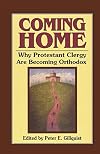 Coming Home: Why Protestant Clergy are Becoming Orthodox