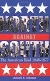 North against South: The American Iliad, 1848-1877