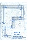 Blueprint for band: A guide to teaching comprehensive musicianship through school band performance
