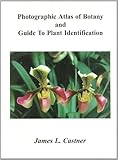 Photographic Atlas of Botany & Guide to Plant Identification