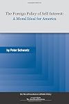 The Foreign Policy of Self-Interest: A Moral Ideal for America