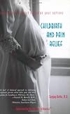 Childbirth and Pain Relief: An Anesthesiologist Explains Your Options