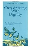 Crossdressing With Dignity: The Case For Transcending Gender Lines