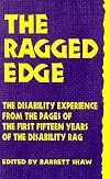 The Ragged Edge: The Disability Experience from The Pages of The Disability Rag