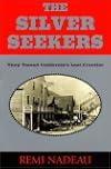 The Silver Seekers: They Tamed California's Last Frontier