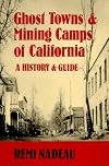 Ghost towns and mining camps of California