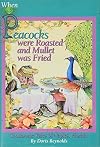 When Peacocks were Roasted and Mullet was Fried