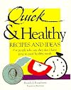 Quick & Healthy Recipes and Ideas : For People Who Say They Don't Have Time to Cook Healthy Meals